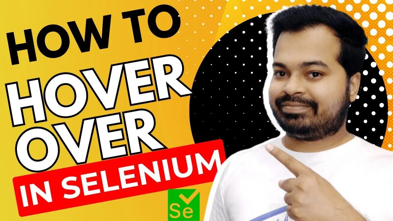 How To Do Mouse Hover In Selenium? | Complete Selenium Tutorial For ...